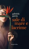 Sale di mare e lacrime - Gabriela Garcia - 9788830538900