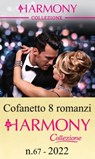 Cofanetto 8 Harmony Collezione n.67/2022 - Chantelle Shaw ; Sharon Kendrick ; Carol Marinelli ; Kelly Hunter ; Heidi Rice ; Caitlin Crews ; Annie West ; Michelle Smart - 9788830539853