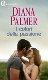 I colori della passione (eLit) - Diana Palmer - 9788830540217