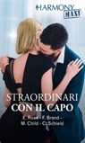 Straordinari con il capo - Emilie Rose ; Fiona Brand ; Maureen Child ; Cat Schield - 9788830547261