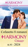 Cofanetto 8 Harmony Collezione n.93/2024 - Clare Connelly ; Dani Collins ; Julia James ; Natalie Anderson ; Caitlin Crews ; Annie West ; Emmy Grayson ; Heidi Rice - 9788830552517