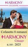 Cofanetto 8 Harmony Collezione n.105/2025 - Bibi Rouge ; Sara Craven ; Annie West ; Pippa Roscoe ; Clare Connelly ; Carol Marinelli ; Dani Collins ; Melanie Milburne - 9788830554252