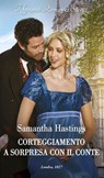 Corteggiamento a sorpresa con il conte - Samantha Hastings - 9788830554313