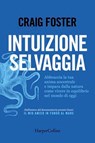 Intuizione selvaggia - Craig Foster - 9788830594630