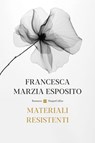 Materiali resistenti - Francesca Maria Esposito - 9788830595064