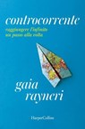 Controcorrente - Gaia Rayneri - 9788830595163