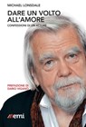 Dare un volto all'amore - Michael Lonsdale - 9788830722910