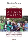 A casa nostra - Nicoletta Ferrara ; Alex Zanotelli - 9788830724372
