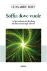 Soffia dove vuole - Leonardo Boff - 9788830724587