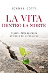 La vita dentro la morte - Johnny Dotti - 9788830724846