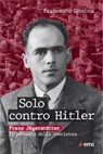 Solo contro Hitler - Francesco Comina - 9788830725133