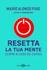 Resetta la tua mente - Mario Alonso Puig - 9788831014809