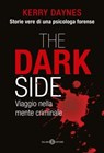 The dark side - Viaggio nella mente criminale - Kerry Daynes - 9788831019941