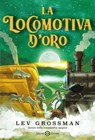 La locomotiva d'oro - Lev Grossman - 9788831027540