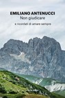 Non giudicare - Emiliano Antenucci - 9788831112567
