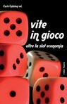 Vite in gioco - Carlo Cefaloni - 9788831112796