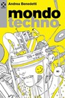 Mondo techno - Andrea Benedetti - 9788831268455