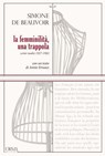 La femminilità, una trappola - Simone de Beauvoir ; Annie Ernaux - 9788831312875