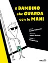 Il bambino che guarda con le mani - Tomasz Małkowski - 9788831426275
