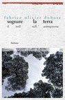 Sognare la Terra - Fabrice Olivier Dubosc - 9788831461139
