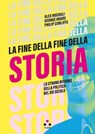 La fine della fine della storia - Alex Hochuli ; George Hoare ; Philip Cunliffe - 9788831498999