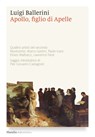 Apollo, figlio di Apelle - Luigi Ballerini - 9788831730167