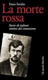 La morte rossa - Dario Fertilio ; Frediano Sessi - 9788831731423