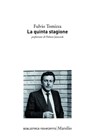 La quinta stagione - Fulvio Tomizza ; Helena Janeczek - 9788831739047