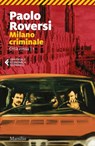 Milano criminale - Paolo Roversi - 9788831739245