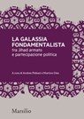 La galassia fondamentalista - Andrea Plebani ; Martino Diez ; Paolo Monti ; Paolo Maggiolini ; Ines Peta ; Caterina Roggero ; Eugenio Dacrema ; Bishara Ebeid ; Jean-Pierre Filiu ; Marco Arnaboldi ; Viviana Premazzi ; Stella Coglievina ; Lorenzo Vidino ; Marco Demichelis - 9788831740050