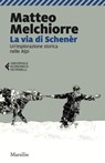 La via di Schenèr - Matteo Melchiorre - 9788831740982