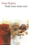 Nudi come siamo stati - Ivano Porpora - 9788831741415