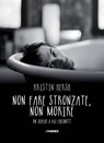 Non fare stronzate, non morire - Kristin Hersh - 9788832036282