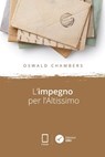 L'impegno per l'Altissimo - Oswald Chambers - 9788832049176