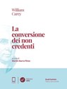 William Carey. La conversione dei non credenti - William Carey - 9788832049350