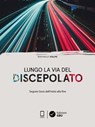 Lungo la via del discepolato - Raffaele Volpe - 9788832049435