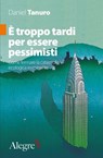 È troppo tardi per essere pessimisti - Daniel Tanuro - 9788832067286