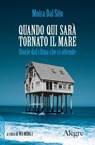 Quando qui sarà tornato il mare - Moira Dal Sito - 9788832067392