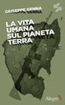 La vita umana sul pianeta Terra - Giuseppe Genna - 9788832067903