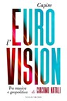 Capire l'Eurovision - Giacomo Natali - 9788832085334