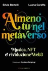 Almeno tu nel metaverso - Silvia Bertelli ; Luana Caraffa - 9788832085457