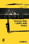 Venezia 1902, i delitti della fenice - Davide Savelli - 9788832159004