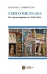 Crisi come grazia - Domenico Sorrentino - 9788832235104