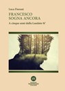 Francesco sogna ancora - Luca Fiorani - 9788832235142