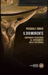 Il Dio morente - Pasquale Ionata - 9788832235173