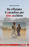 Ho rifiutato il Paradiso per non uccidere - Walimohammad Atai - 9788832262186