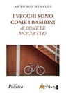 I vecchi sono come bambini - Antonio Minaldi - 9788832262872