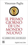 Il primo giorno di un mondo nuovo - Vincenzo Paglia - 9788832857368