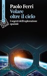 Volare oltre il cielo - Paolo Ferri - 9788832857375