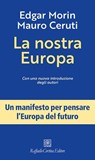 La nostra Europa - Edgar Morin ; Mauro Ceruti - 9788832857719